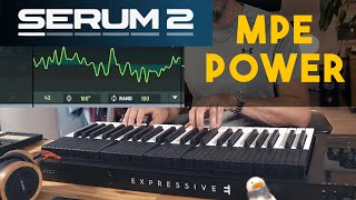 Serum 2 MPE Masterclass: Creating Dynamic Sounds You Never Thought Possible