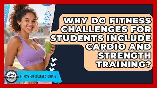 Why Do Fitness Challenges for Students Include Cardio and Strength Training? | Test News