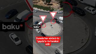 Nişanların yox, sürücülərin hökm sürdüyü dairədə hansı problemlər var?