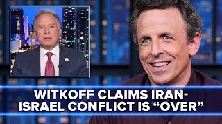 Trump's Special Envoy to Middle East Steve Witkoff Says Iran, Israel and U.S. Conflict Is “Over"