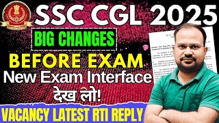 SSC CGL 2025 | big changes before exam | new exam interface देख लो | vacancy latest rti reply