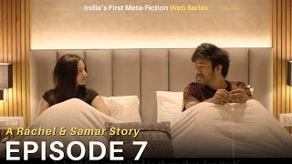 A Rachel and Samar Story – Episode 7 | What you seek is seeking you | Arya | Shivam