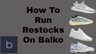 #LiveCop #Balko #BotSetup #Nike #yeezy350 How To Run Restocks On Balko. Clips On Shopify!!!