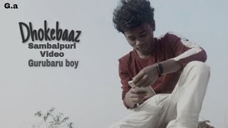 Dhokebaaz //Shots Video// Sambalpuri //Umakant barik // Cover boy Gurubaru boy