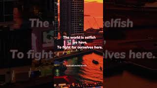 The world is selfish..#kgf #shorts #youtubeshorts #motivationalshorts #motivation #motivationalmind