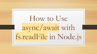 How to Use async/await with fs.readFile in Node.js