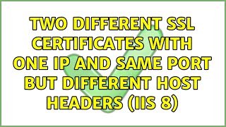 Two different SSL certificates with one ip and same port but different host headers (IIS 8)