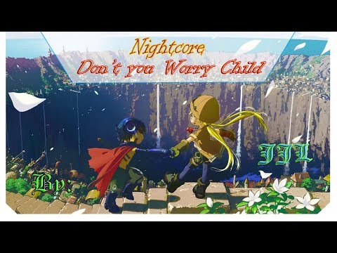 Don't you Worry Child (Swedish House Mafia)- Nightcore