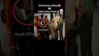 Power of Indian Army Vs Civil Services Officer🔥☠️ #indianarmy #officer #military #power #viralvideo