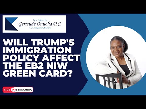 Will Trump's Immigration policy affect the EB2 NIW Green Card?