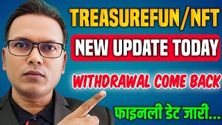 Treasure NFT//Treasure Fun New Update//Withdrawal come back//Finally date...