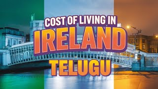 Cost of Living in Ireland for Students | Complete Guide in Telugu