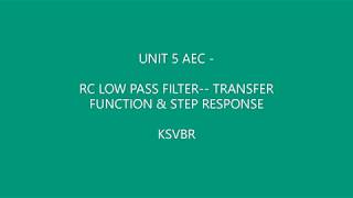 U5 CLASS 2-RC LPF TRANSFER FUNCTION | STEP RESPONSE OF RC LOW PASS FILTER --DETAILED DESCRIPTION