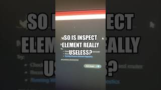 “Inspect Element is Useless”
