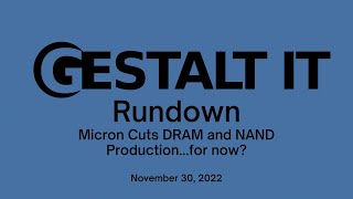 Micron Cuts DRAM and NAND Production...for now?