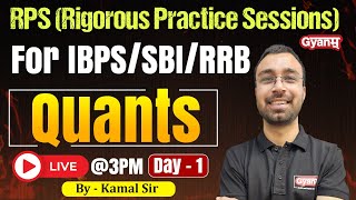 RPS (Rigorous Practice Sessions) Quants | Day -1 | Quants For IBPS/SBI/RRB Prelims Exam 2025 | Gyanm