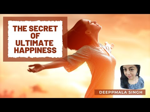 The Secret of Ultimate Happiness  - Happiness Hormones - The Science of Happiness - Deepmala Singh