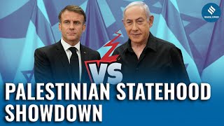 Netanyahu Vs Macron: France to Recognise Palestine? Macron’s Bold Move Sparks Israeli Backlash