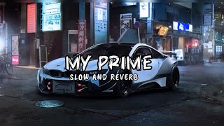 My Prime (Slowed Reverb)