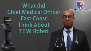 What did chief medical officer think about TEMI robot?