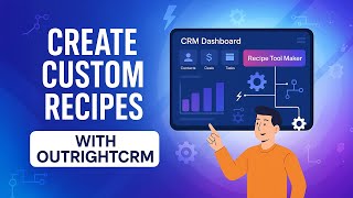 How to Create Custom Recipes with OutrightCRM's Recipe Tool Maker | Step-by-Step Tutorial