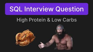 High Protein & Low Carb - SQL Interview Question
