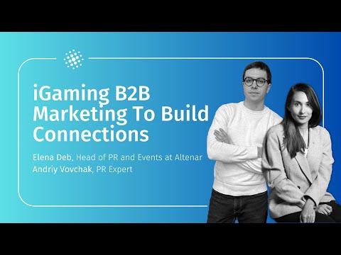 WEBINAR: iGaming B2B Marketing To Build Connections