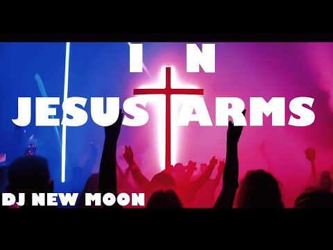 DJ NEW MOON - 𝐈𝐧 𝐉𝐞𝐬𝐮𝐬 𝐀𝐫𝐦𝐬 (𝐋𝐲𝐫𝐢𝐜𝐬 𝐀𝐮𝐝𝐢𝐨)