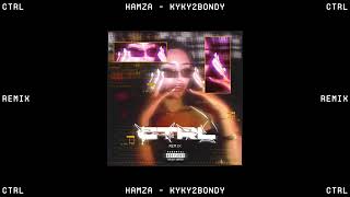 HAMZA - KYKY2BONDY (CTRL REMIX) X TECHNO