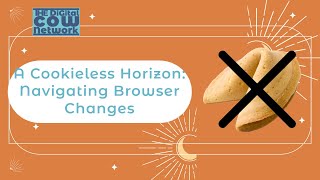 Navigating Browser Changes: A Cookieless Horizon