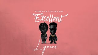 KOJO BLAK ft Kelvyn boy - EXCELLENT Lyrics