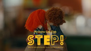 STEP ! / Awesome City Club (MUSIC VIDEO)