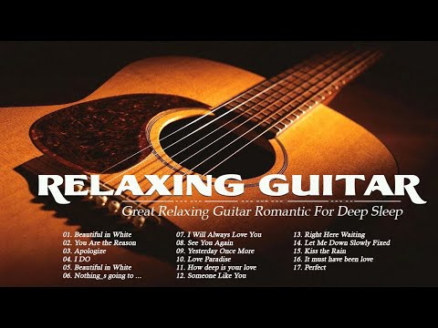 3 HOURS RELAXING GUITAR MUSIC - Deeply Relaxing Guitar Music For A Romantic And Restful Sleep