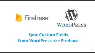 Sync Custom Fields from WordPress to Firebase