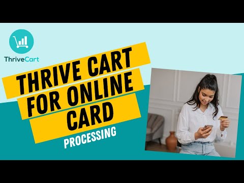 Online Card Processing | Credit Card Processing Online With Thrive Cart