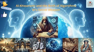 The Forgotten Genius: Al-Khwarizmi and the Birth of Algorithms (AI's Secret Weapon)