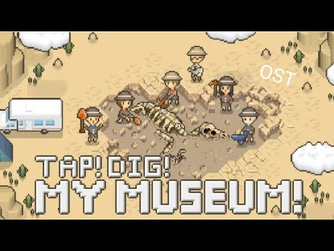 Tap! Dig! MY MUSEUM! -OST Excavation Song