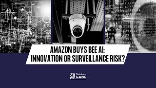 Amazon Buys Bee AI: Innovation or Surveillance Risk? | TSG Ep. 889 | C Block