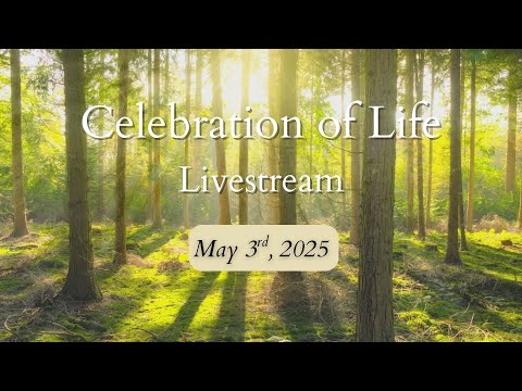 Celebration of Life - Live Stream