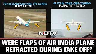 Were Flaps Of Air India Dreamliner Retracted During Take Off? What New Video Shows