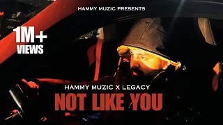 Not Like You | Hammy Muzic |  Legacy | New Haryanvi Song 2025 | Latest Haryanvi Song 2025