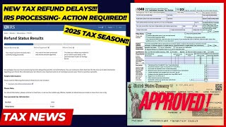 2025 IRS TAX REFUND UPDATE - NEW Refunds Approved, Action Required, Delays, Processing, Transcripts