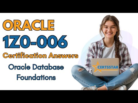 1Z0-006 Certification Answers | Oracle Database Foundations