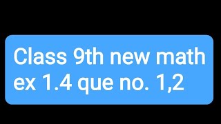 Class 9th new math ex 1.4 que no. 1,2 pseb