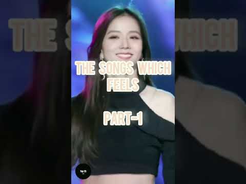 THE SONGS WHICH FEELS PART-1#TOP25