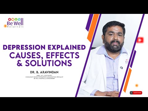 Confronting Depression: Dr. Aravindan Explains Its Impact and Treatment | Be Well Hospitals