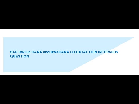 SAP BWONHANA,BW4HANA  LO extraction scenario based latest interview questions