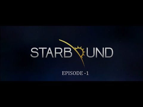Starbound Ep. 1 | I've seen better days