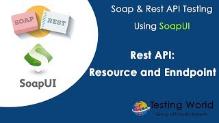 API/ WebService Testing using SoapUI(UPDATED) : Rest API : Resource and Endpoint