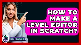 How To Make A Level Editor In Scratch? - Next LVL Programming